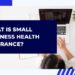 What is Small Biz Health Insurance? | Association Health Plans